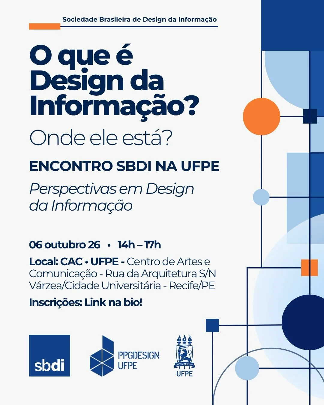Cartaz em fundo claro com o título "O que é Design da Informação? Onde ele está?", "Encontro SBDI na UFPE: Perspectivas em Design da Informação", a data 6 de outubro de 2026, das 14h às 17h, o local no Centro de Artes e Comunicação da UFPE, em Recife, e as marcas da SBDI, do PPGDesign UFPE e da UFPE. À direita, uma ilustração geométrica em azul e laranja.