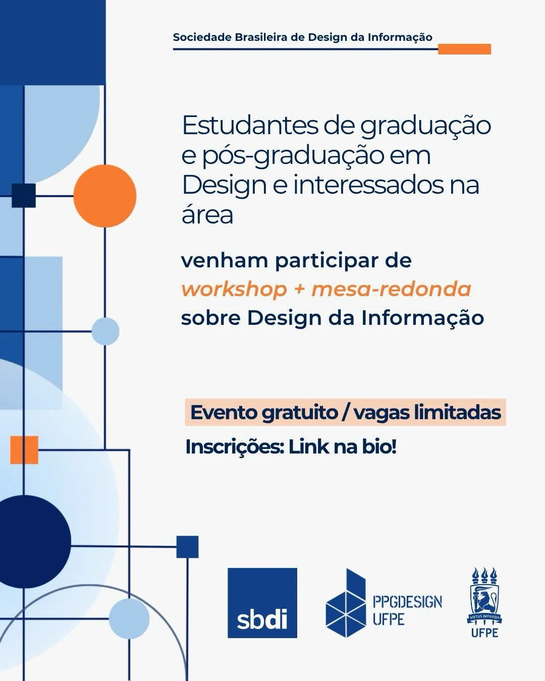 Cartaz em fundo claro com o convite: "Estudantes de graduação e pós-graduação em Design e interessados na área, venham participar de workshop e mesa-redonda sobre Design da Informação". Evento gratuito, vagas limitadas, com as marcas da SBDI, do PPGDesign UFPE e da UFPE.