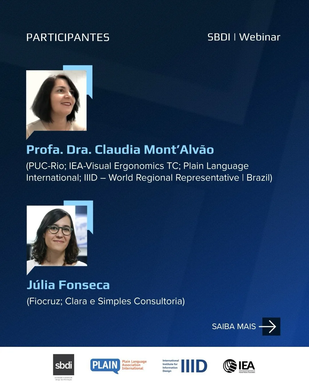 Cartaz "Participantes" com os retratos de Claudia Mont'Alvão (PUC-Rio; IEA Visual Ergonomics TC; Plain Language International; IIID) e de Júlia Fonseca (Fiocruz; Clara e Simples Consultoria).