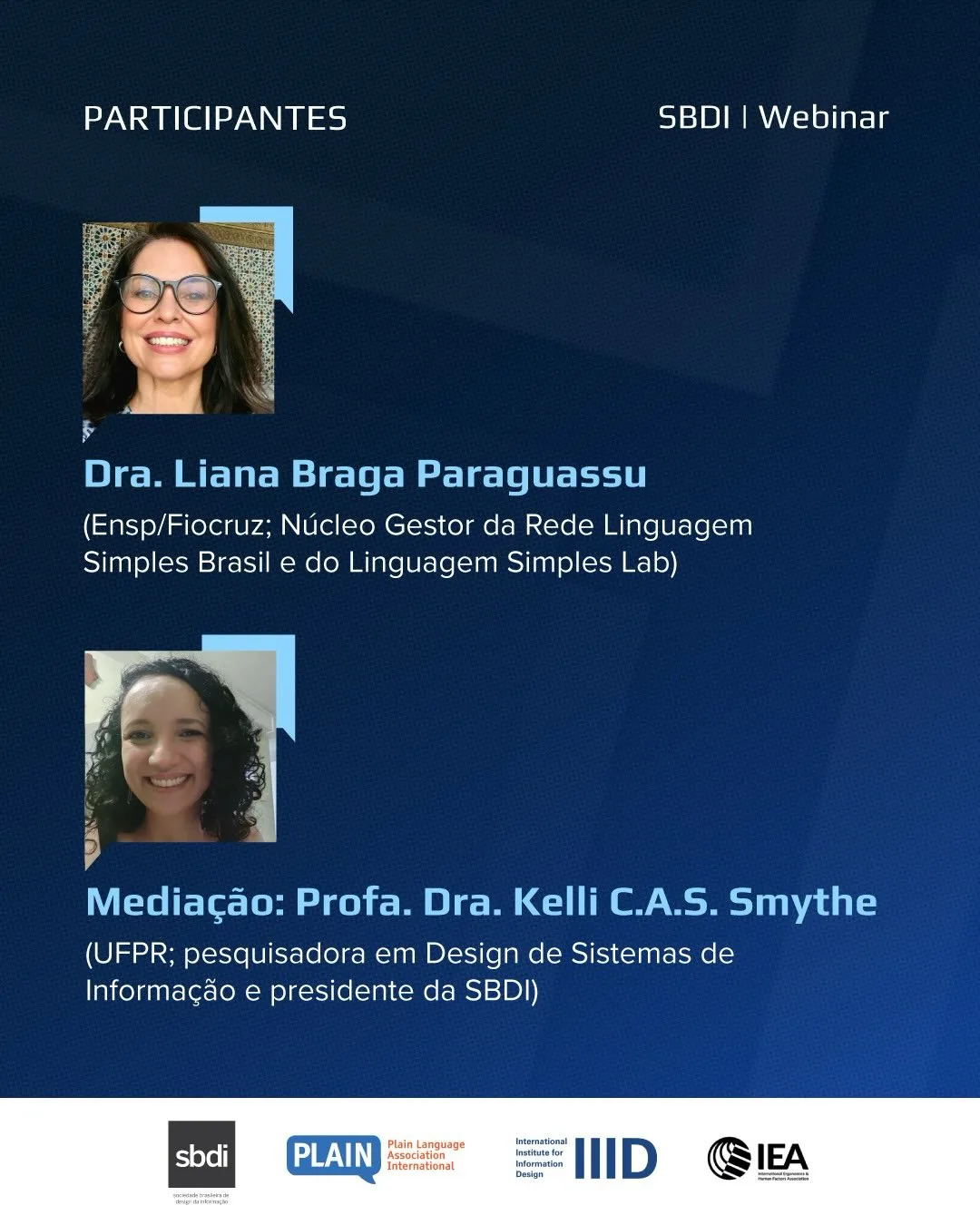 Cartaz "Participantes" com os retratos de Liana Braga Paraguassu (Ensp/Fiocruz; Rede Linguagem Simples Brasil e Linguagem Simples Lab) e da mediadora Kelli Smythe (UFPR).