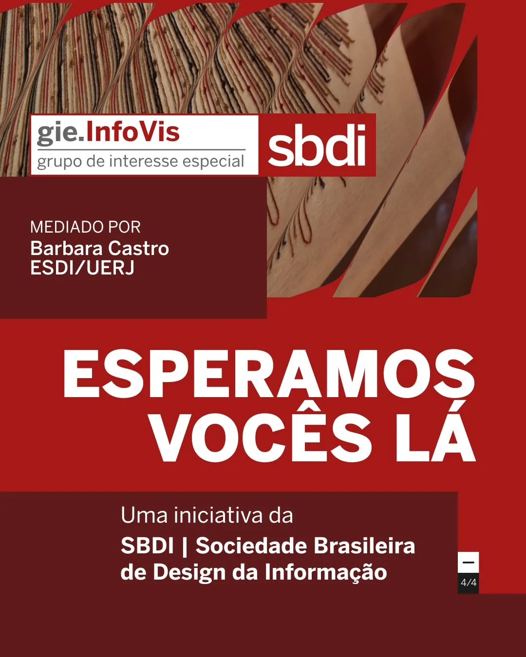 No canto superior esquerdo, um bloco marrom destaca "MEDIADO POR Barbara Castro ESDI/UERJ". Ao centro, a frase em destaque com letras brancas maiúsculas: "ESPERAMOS VOCÊS LÁ". Na parte inferior, lê-se: "Uma iniciativa da SBDI | Sociedade Brasileira de Design da Informação". No canto inferior direito, o indicador "4/4".