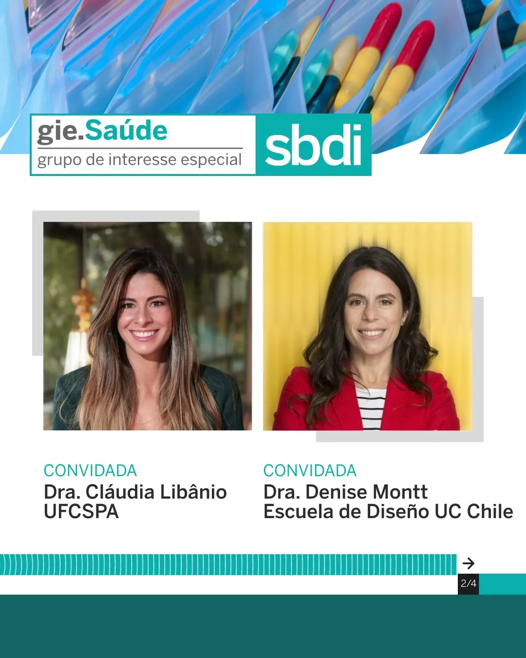 Segunda parte do carrossel de divulgação do webinário, exibindo as marcas "gie.Saúde" e "sbdi" no topo. O cartaz mostra duas fotos de perfil de convidados lado a lado: à esquerda, a foto de uma mulher de cabelos longos e castanhos sorrindo, identificada como a "Convidada Dra. Cláudia Libânio UFCSPA"; e à direita, a foto de uma mulher de cabelos escuros na altura dos ombros, usando um colar geométrico, identificada como a "Convidada Dra. Denise Montt Escuela de Diseño UC Chile". O indicador de página "2/4" aparece no canto inferior direito.