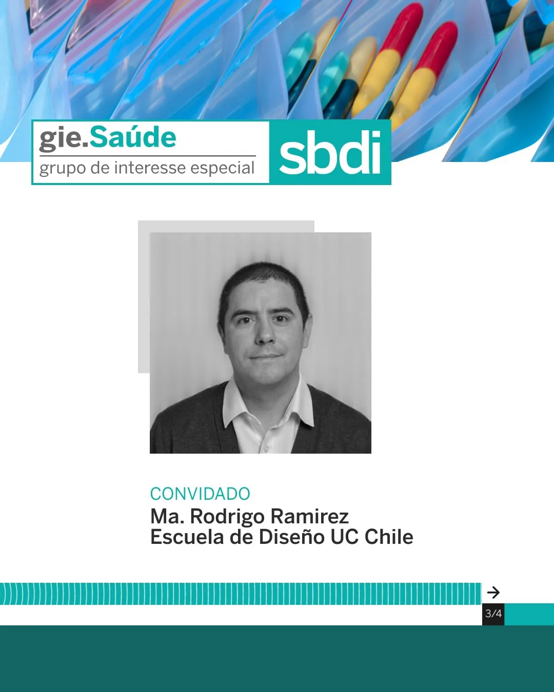 Terceira parte do carrossel de divulgação do webinário, contendo as logos "gie.Saúde" e "sbdi" no topo. No centro, exibe uma foto em preto e branco de um homem de cabelo curto e camisa social clara, identificado como o "Convidado Ma. Rodrigo Ramirez Escuela de Diseño UC Chile". O indicador de página "3/4" está posicionado no canto inferior direito.